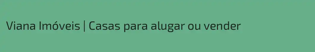 Viana Imóveis | Casas para alugar ou vender